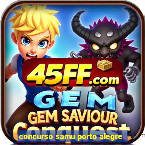 concurso samu porto alegre